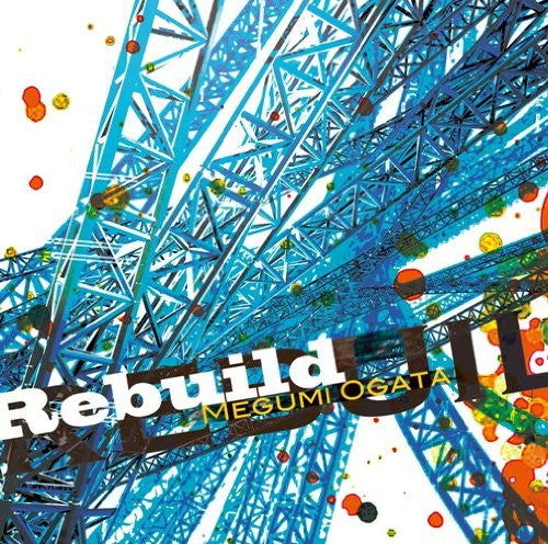 Rebuild / Megumi Ogata