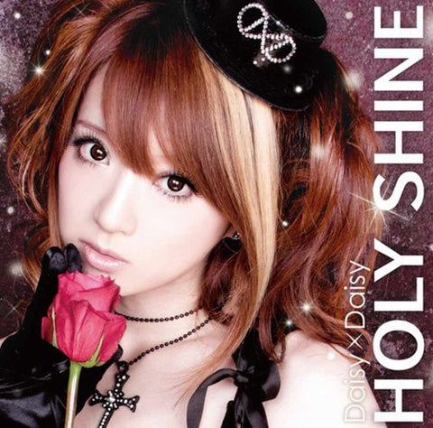 HOLY SHINE / Daisy×Daisy