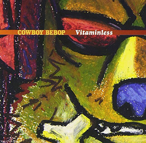 COWBOY BEBOP: Vitaminless