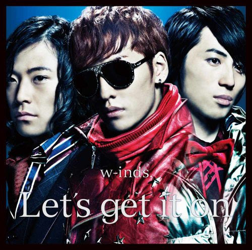 Let's get it on / w-inds. [Limited Edition]