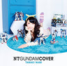 NT GUNDAM COVER / Nami Tamaki
