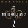 MOBIUS FINAL FANTASY Original Soundtrack 2